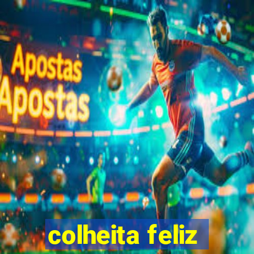 colheita feliz